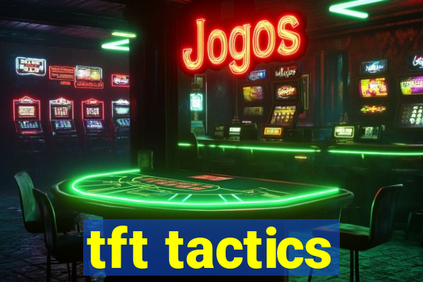 tft tactics